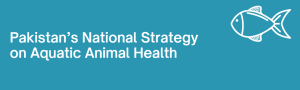 Pakistan’s National Strategy on Aquatic Animal Health
